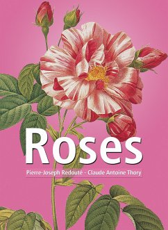 Roses (eBook, ePUB) - Redouté, Pierre-Joseph; Thory, Claude Antoine