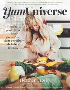 Yumuniverse: Infinite Possibilities for a Gluten-Free, Plant-Powerful, Whole-Food Lifestyle - Crosby, Heather