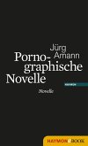 Pornographische Novelle (eBook, ePUB)