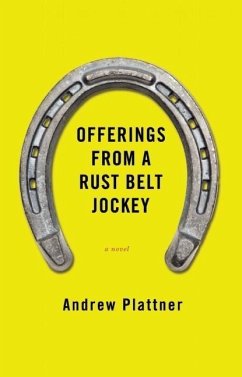 Offerings from a Rust Belt Jockey - Plattner, Andy