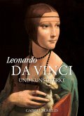 Leonardo da Vinci und Kunstwerke (eBook, ePUB) Leonardo da Vinci und Kunstwerke (eBook, ePUB)