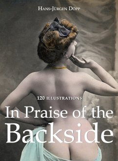 In Praise of the Backside 120 illustrations (eBook, ePUB) - Döpp, Hans-Jürgen