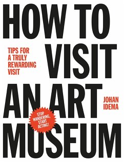 How to Visit an Art Museum: Tips for a Truly Rewarding Visit - Idema, Johan