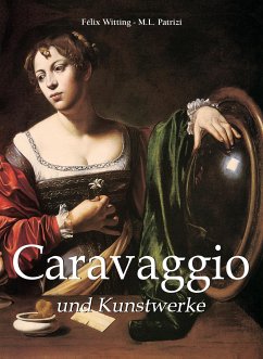 Caravaggio und Kunstwerke (eBook, ePUB) - Witting, Félix; Patrizi, M.L.