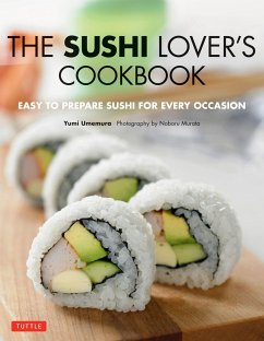 Sushi Lover's Cookbook: Easy-To-Prepare Recipes for Every Occasion - Umemura, Yumi