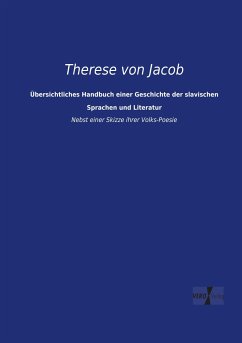 Übersichtliches Handbuch einer Geschichte der slavischen Sprachen und Literatur - Jacob, Therese von