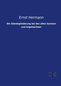 Die Ständegliederung bei den alten Sachsen und Angelsachsen - Hermann, Ernst