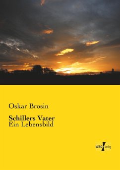 Schillers Vater - Brosin, Oskar