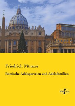 Römische Adelsparteien und Adelsfamilien - Münzer, Friedrich