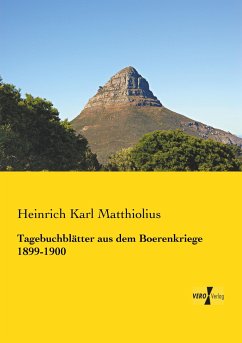 Tagebuchblätter aus dem Boerenkriege 1899-1900 - Matthiolius, Heinrich Karl