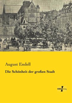 Die Schönheit der großen Stadt - Endell, August