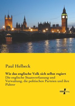 Wie das englische Volk sich selbst regiert - Helbeck, Paul