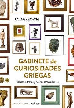 Gabinete de curiosidades griegas : relatos extraños y hechos sorprendentes - Mckeown, James C.