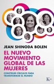 El Nuevo Movimiento Global de Las Mujeres: Construir Círculos Para Transformar El Mundo