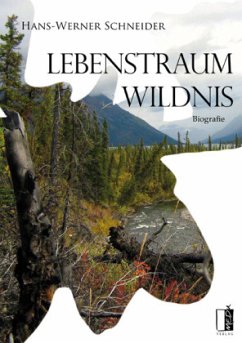 Lebenstraum Wildnis - Schneider, Hans-Werner