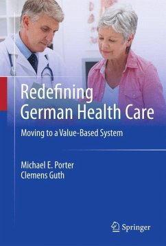 Redefining German Health Care - Porter, Michael E.;Guth, Clemens