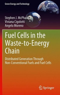 Fuel Cells in the Waste-to-Energy Chain - McPhail, Stephen J.;Cigolotti, Viviana;Moreno, Angelo