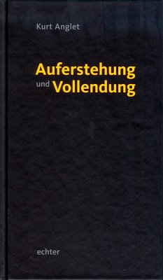 Auferstehung und Vollendung (eBook, PDF) - Anglet, Kurt