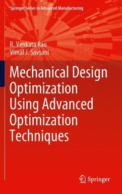 Mechanical Design Optimization Using Advanced Optimization Techniques - Rao, R. Venkata;Savsani, Vimal J.