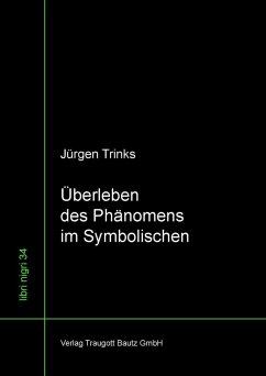 Überleben des Phänomens im Symbolischen (eBook, PDF) - Trinks, Jürgen