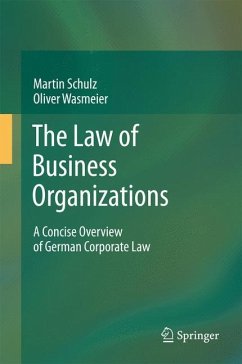 The Law of Business Organizations - Schulz, Martin;Wasmeier, Oliver