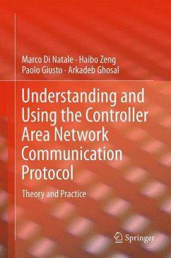 Understanding and Using the Controller Area Network Communication Protocol - Di Natale, Marco;Zeng, Haibo;Giusto, Paolo