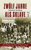 Zwölf Jahre als Sklave - 12 Years a Slave (Teil 1) (eBook, ePUB)