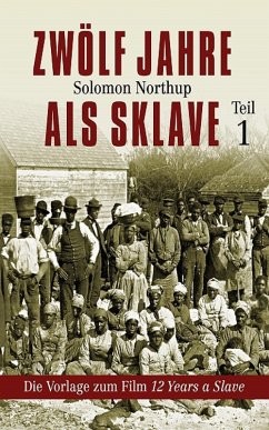 Zwölf Jahre als Sklave - 12 Years a Slave (Teil 1) (eBook, ePUB) - Northup, Solomon