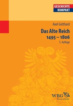 Das Alte Reich 1495 - 1806 (eBook, PDF) - Gotthard, Axel