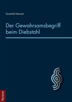 Der Gewahrsamsbegriff beim Diebstahl (eBook, PDF) - Heinsch, Sonnhild