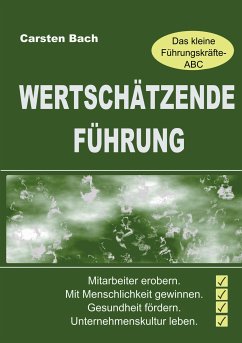 Wertschätzende Führung - Das kleine Führungskräfte-ABC (eBook, ePUB) - Bach, Carsten