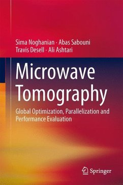 Microwave Tomography - Noghanian, Sima;Sabouni, Abas;Desell, Travis