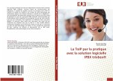 La ToIP par la pratique avec la solution logicielle IPBX trixbox®