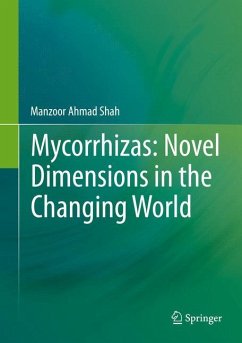 Mycorrhizas: Novel Dimensions in the Changing World - Shah, Manzoor Ahmad