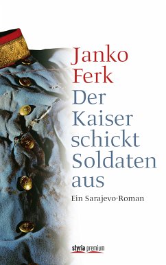 Der Kaiser schickt Soldaten aus (eBook, ePUB) - Ferk, Janko