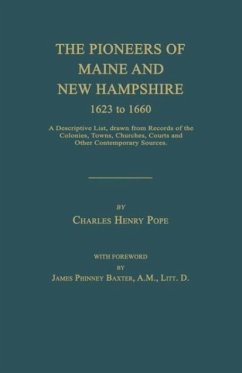 The Pioneers of Maine and New Hampshire 1623 to 1660 - Pope, Charles Henry
