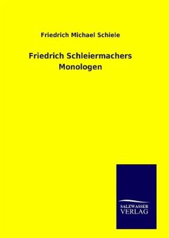 Friedrich Schleiermachers Monologen - Schiele, Friedrich Michael