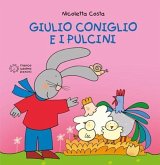 Giulio Coniglio e i pulcini Giulio Coniglio e i pulcini