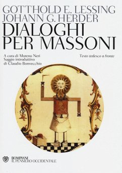 Dialoghi per massoni. Testo tedesco a fronte - Lessing, Gotthold Ephraim; Herder, J. Gottfried Dialoghi per massoni. Testo tedesco a fronte - Lessing, Gotthold Ephraim; Herder, J. Gottfried