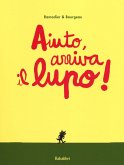 Aiuto, arriva il lupo! Aiuto, arriva il lupo!
