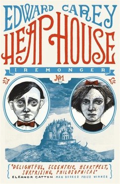 Heap House (Iremonger 1) - Carey, Edward