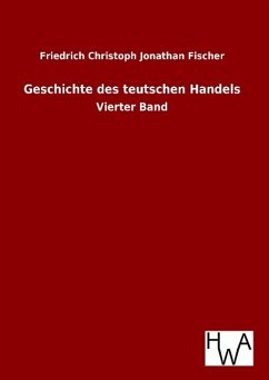 Geschichte des teutschen Handels - Fischer, Friedrich Christoph Jonathan