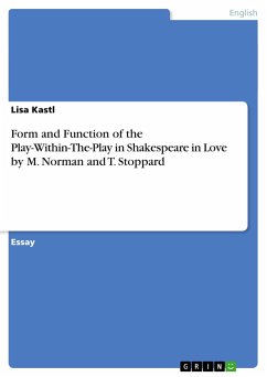 Form and Function of the Play-Within-The-Play in Shakespeare in Love by M. Norman and T. Stoppard - Kastl, Lisa