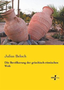 Die Bevölkerung der griechisch-römischen Welt - Beloch, Julius