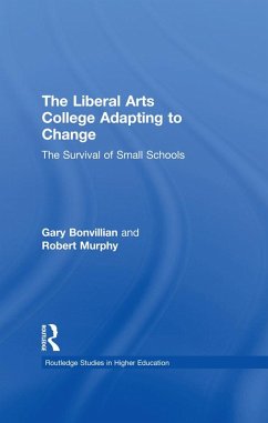 The Liberal Arts College Adapting to Change (eBook, PDF) - Bonvillian, Gary; Murphy, Robert