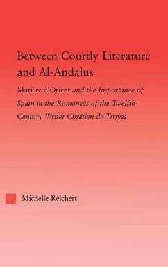 Between Courtly Literature and Al-Andaluz (eBook, ePUB) - Reichert, Michelle