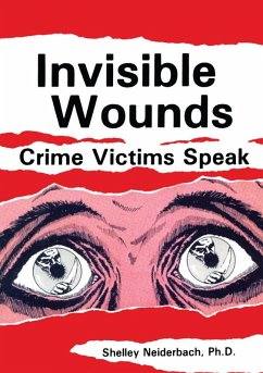 Invisible Wounds: Crime Victims Speak (eBook, ePUB) - Neiderbach, Shelley; Iwansowski, Susan