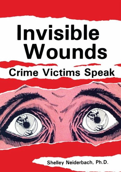 Invisible Wounds: Crime Victims Speak (eBook, ePUB) Invisible Wounds: Crime Victims Speak (eBook, ePUB)