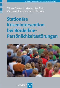 Stationäre Krisenintervention bei Borderline-Persönlichkeitsstörungen (eBook, PDF) - Steib, Maria-Luisa; Steinert, Tilman; Tschöke, Stefan; Uhlmann, Carmen