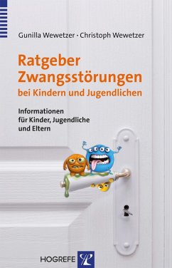 Ratgeber Zwangsstörungen bei Kindern und Jugendlichen (eBook, PDF) - Wewetzer, Christoph; Wewetzer, Gunilla
